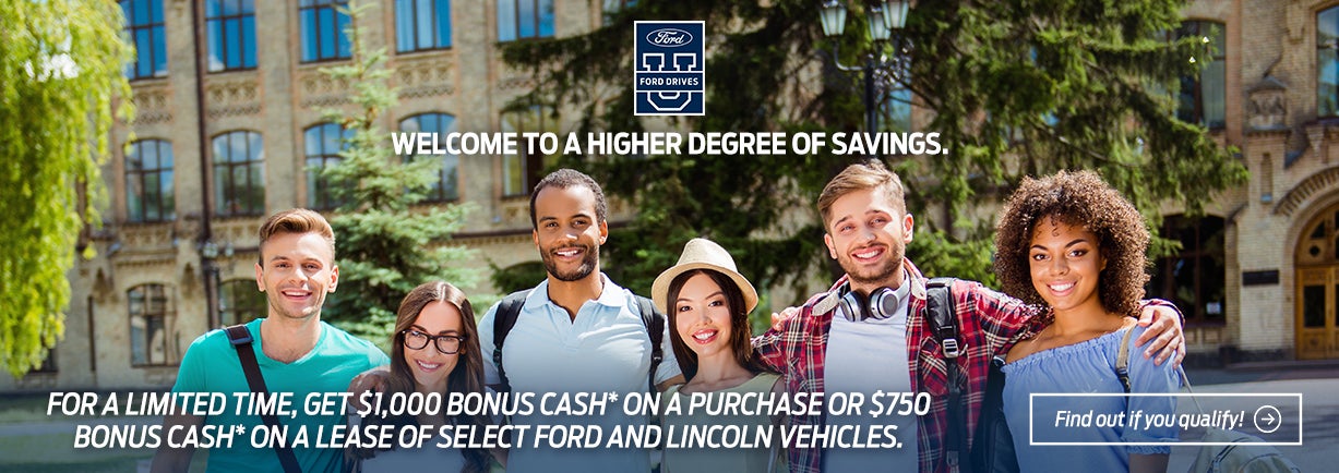 For a limited time, get $1000 bonus cash* on a purchase or $750 bonus cash* on a lease of select Ford and Lincoln vehicles.