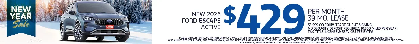 Lease a new 2026 Ford Escape Active starting at $429 per month for 39 months $3,999 or Equivalent trade due at signing. No security deposit required. 10,500 Miles per year. Tax, title, license & $389 services fee due at signing. To approved credit. Not available with some other offers. Take new retail delivery by 2/2/26.