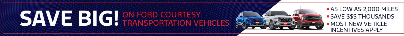 Save big on Ford Courtesy Transportation vehicles. As low as 2,000 miles. Save thousands of dollars. Most new vehicle incentives apply.